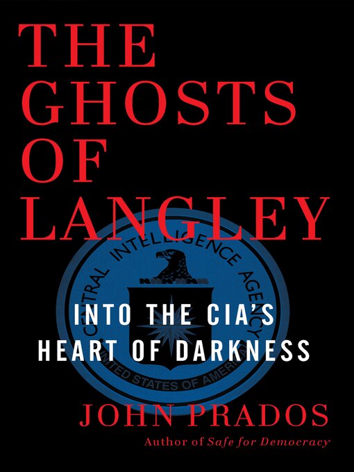 Title details for The Ghosts of Langley by John Prados - Available